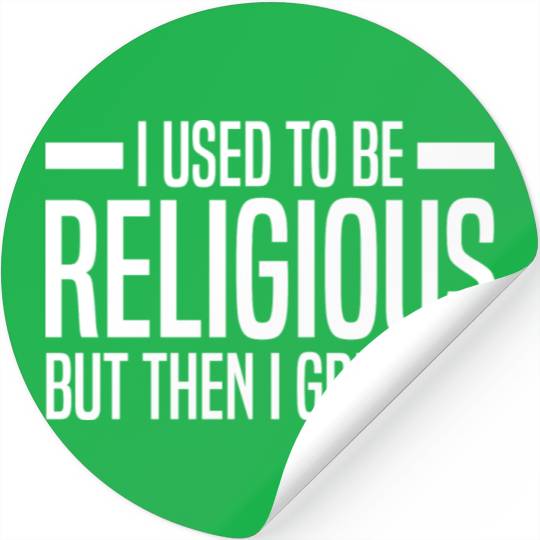Atheist Sayings | Atheism Skeptic Gifts Stickers