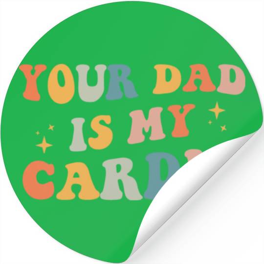 Your Dad Is My Cardio Gift For Dad Stickers