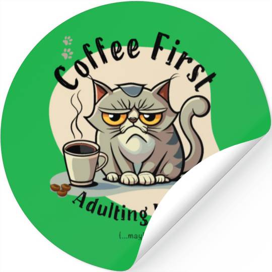 Coffee First - Adulting Later (...maybe) Stickers