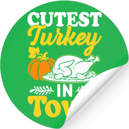 Cutest Turkey in Town Stickers
