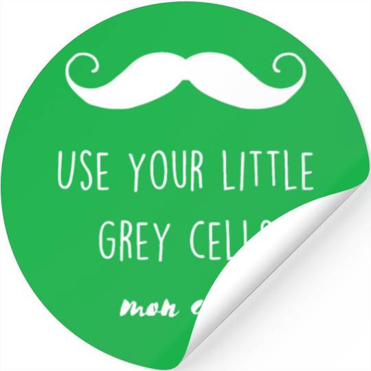 USE YOUR LITTLE GREY CELLSdirty swinegood lordcome Stickers