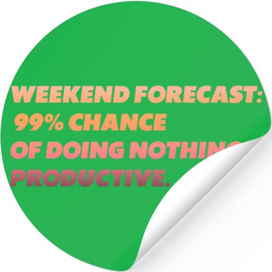 weekend forecast funny text Stickers
