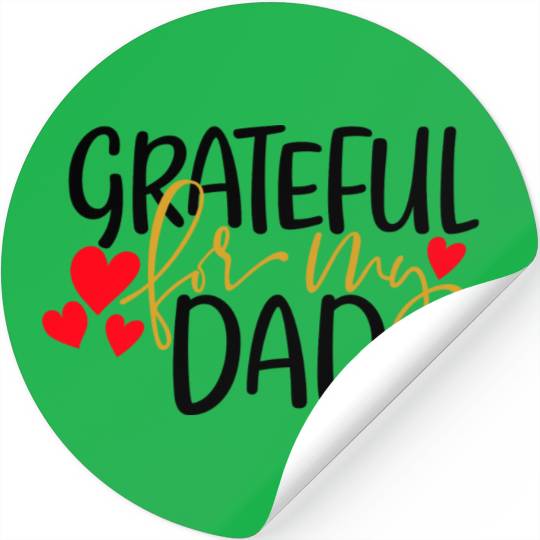 Grateful For My Dad Stickers