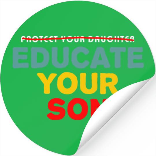 Protect Your Daughter Educate Your Son Stickers