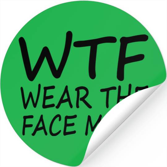 Wtf Wear The Face Mask Funny Gift Stickers