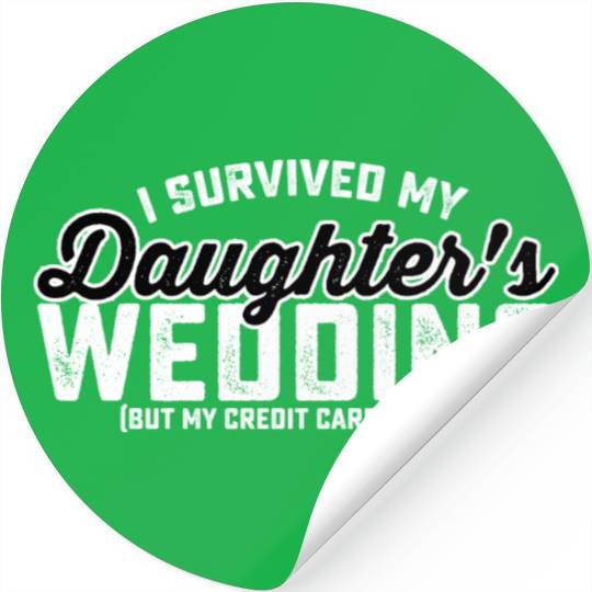 I Survived My Daughter's Wedding But My Credit Car Stickers