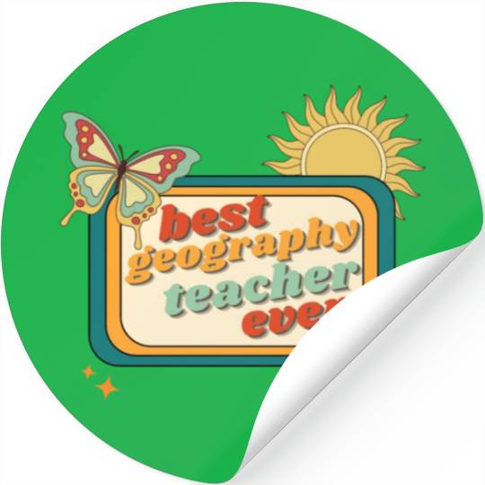 Teacher Appreciation, best georaphy teacher ever Stickers