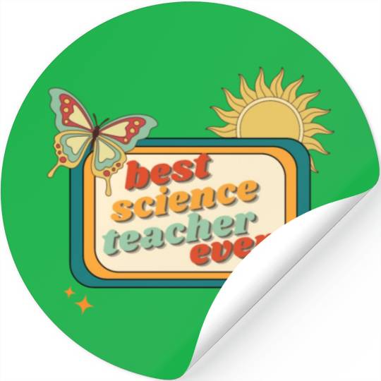 Teacher Appreciation, best science teacher ever Stickers