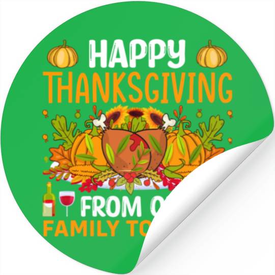 Happy Thanksgiving from our family to yours Stickers