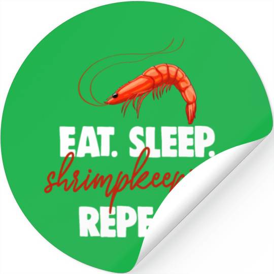 Eat Sleep shrimp Keeping Repeat Stickers