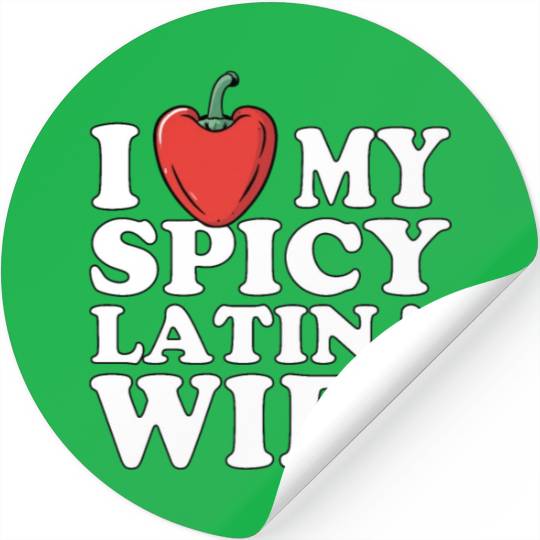I Love My Spicy Latina Wife Stickers