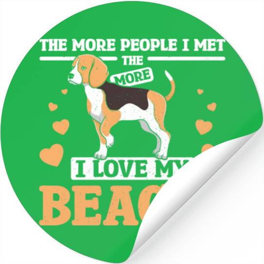 The more people I met the more I love my beagle Stickers
