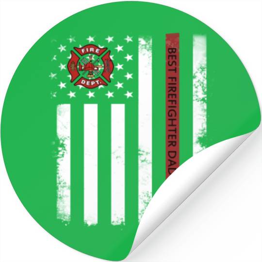 Best firefighter ever dad Stickers