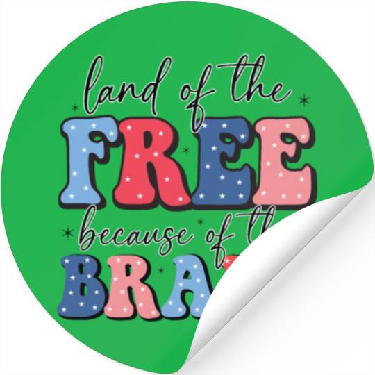 Land of the free because the brave Stickers