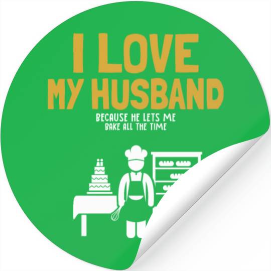 I Love My Husband Baking Bread Expert Pastry Chef Stickers