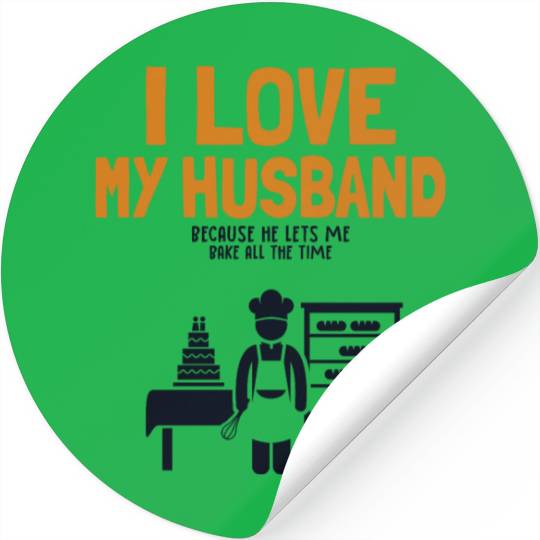 I Love My Husband Baking Bread Expert Pastry Chef Stickers