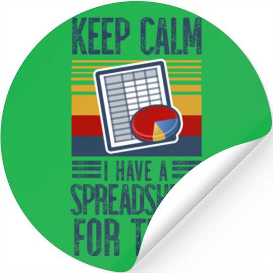 KEEP CALM I HAVE A SPREADSHEET FOR THAT Stickers