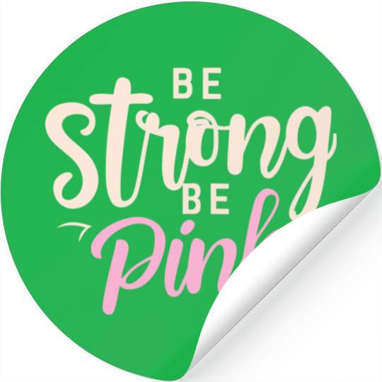 Be Strong be pink Stickers
