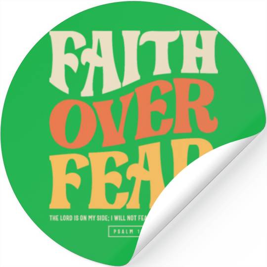 Faith Over Fear - Psalm 118:6 Christian Stickers