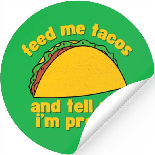 Retro feed me tacos and tell me i'm pretty Stickers