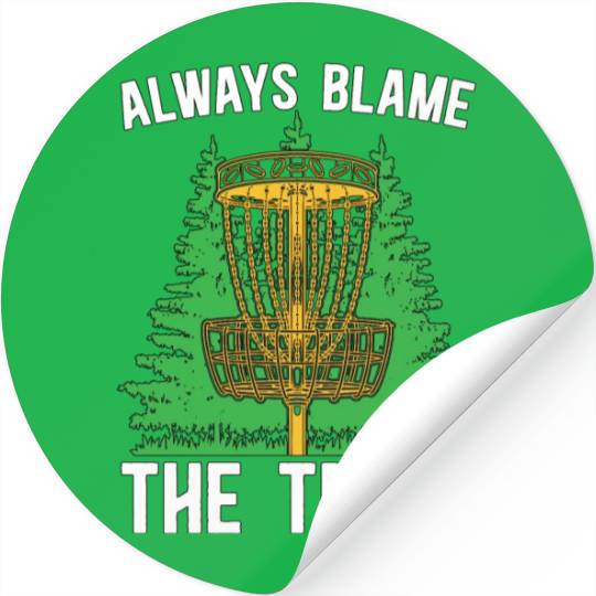 Disc Golf Always Blame The Trees Ultimate Frisbee Stickers