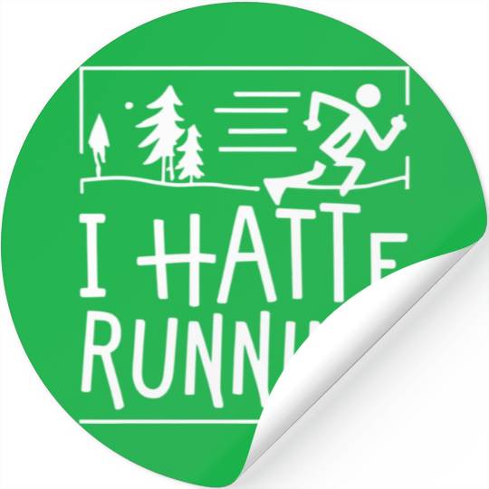 I Hate Running Funny Sarcastic Marathon Runner Stickers