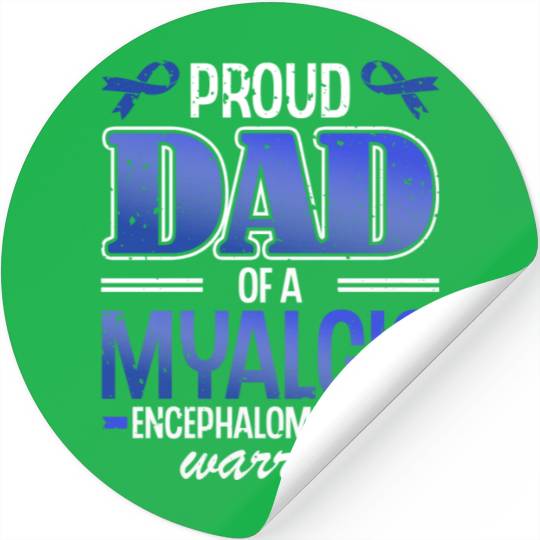 Proud Dad Of A Myalgic Encephalomyelitis Warrior Stickers