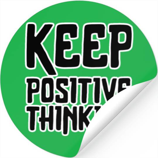 keep positive thinking Stickers