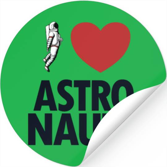 I Love Astronauts Spacecraft Cosmonaut Astronaut Stickers