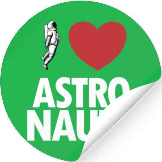 I Love Astronauts Spacecraft Cosmonaut Astronaut Stickers