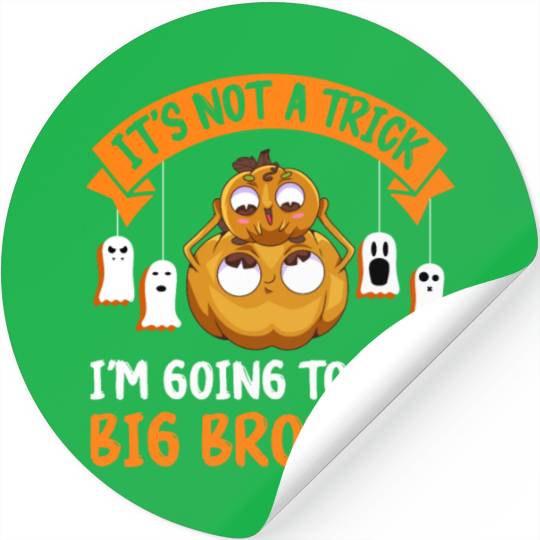 Not a trick I'm Going to be a Big Brother Again Stickers