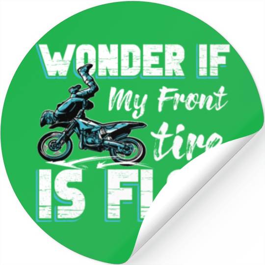 Motocross Driving Gift Wonder If My Tire Is Flat Stickers
