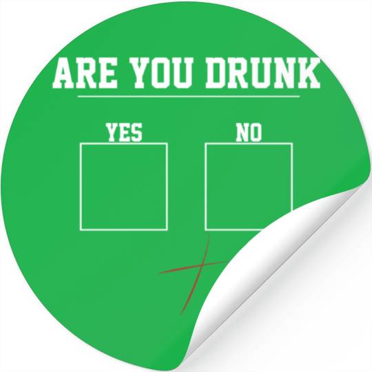 You Drunk? | Funny Beer Drinking, Bar Party Humor Stickers