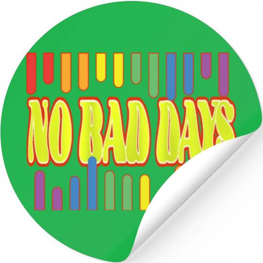 No bad days Stickers