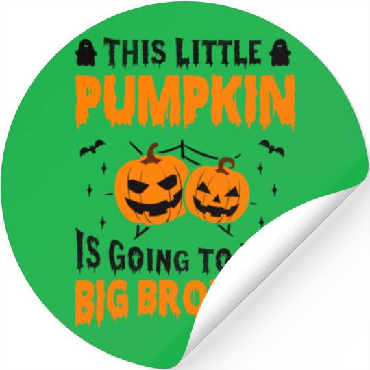 This Little Pumpkin Is Going To Be A Big Brother Stickers