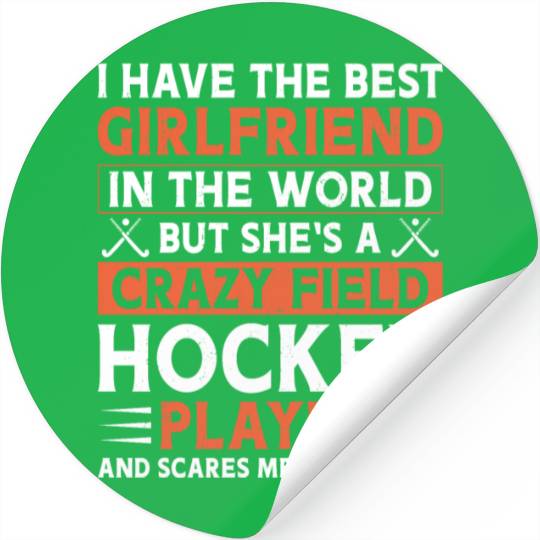 Field Hockey Boyfriend I Have The Stickers