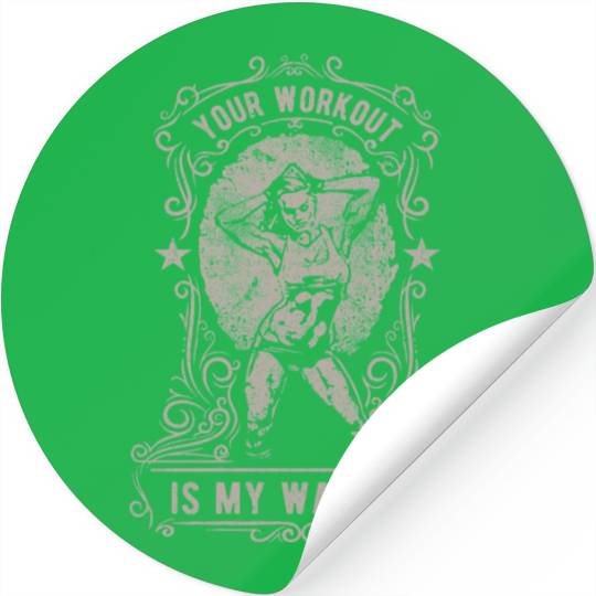 Your Workout Is My Warmup Ladies Gym Funny Women Stickers