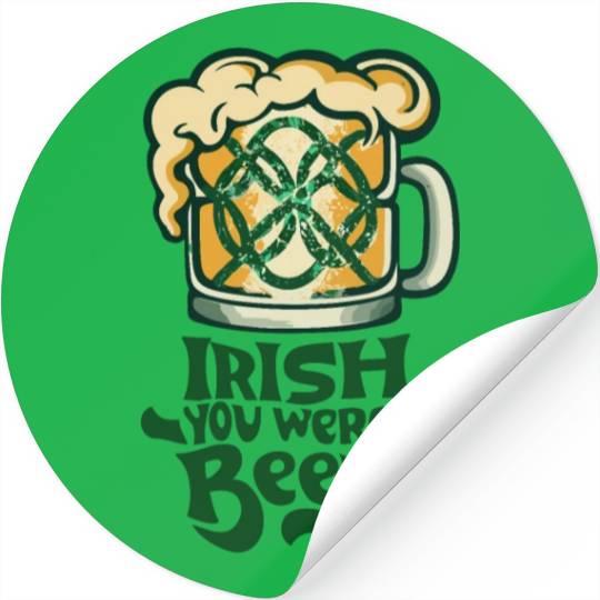Irish you were beer Stickers