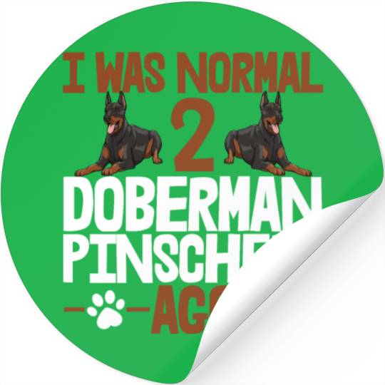 I Was Normal 2 Doberman Pinschers Ago Stickers