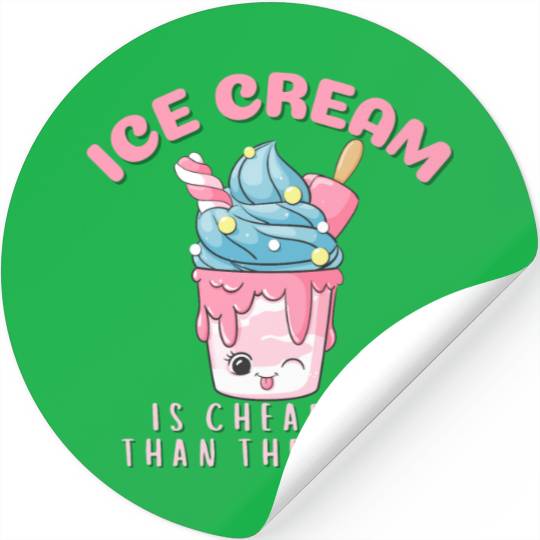 ice cream is cheaper than therapy Stickers