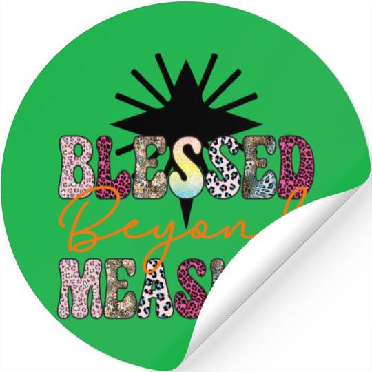 Blessed Beyond Measure Stickers