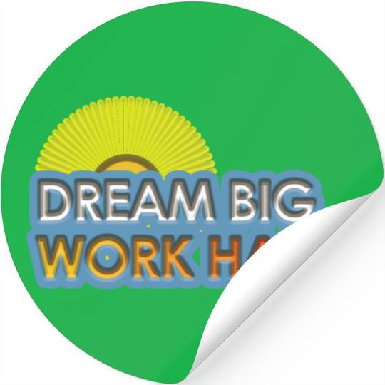 dream big work hard Stickers
