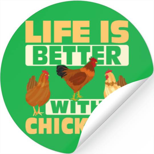 Life Is Better With Chickens Farming Hen Farmer Stickers