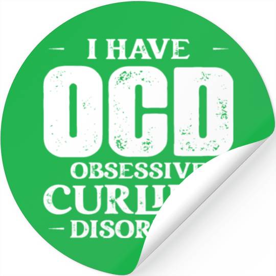 I Have OCD Obsessive Curling Disorder Curler Ice S Stickers