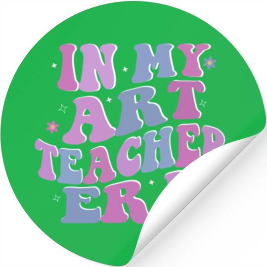 Groovy In My Art Teacher Era Art Teacher Back To Stickers