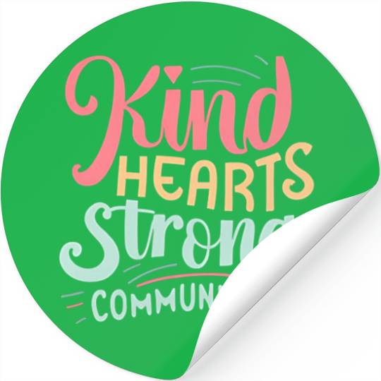 kind hearts strong communities world kindness day Stickers