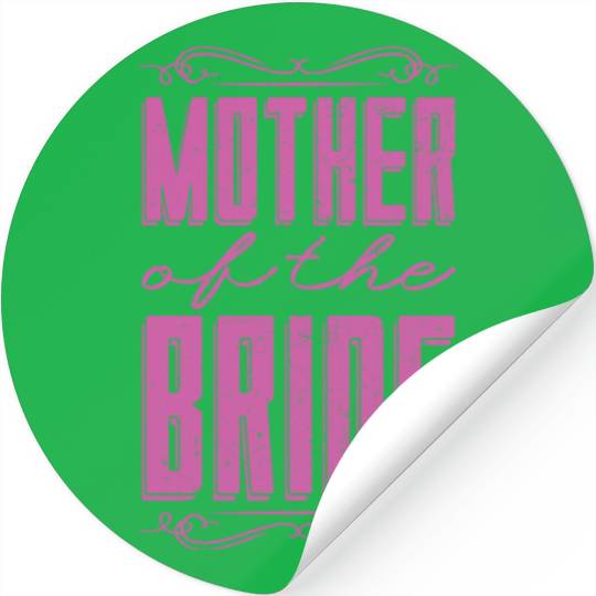 Mother of the Bride Marriage Gift Wedding Bride Stickers