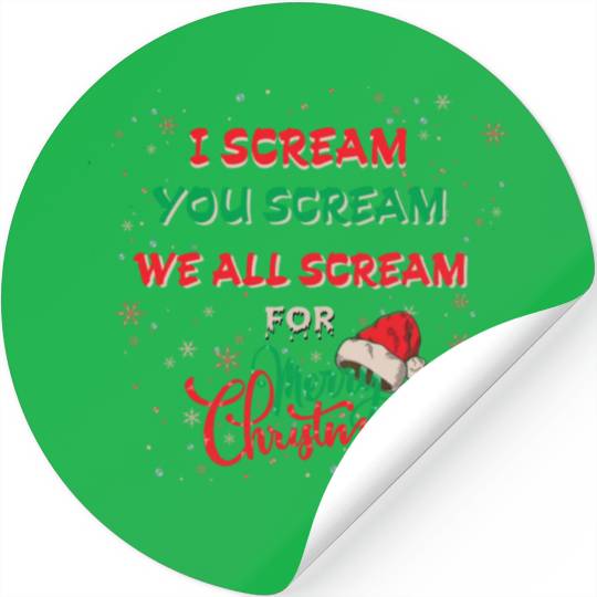 I Scream, You Scream, We All Scream for Merry chri Stickers