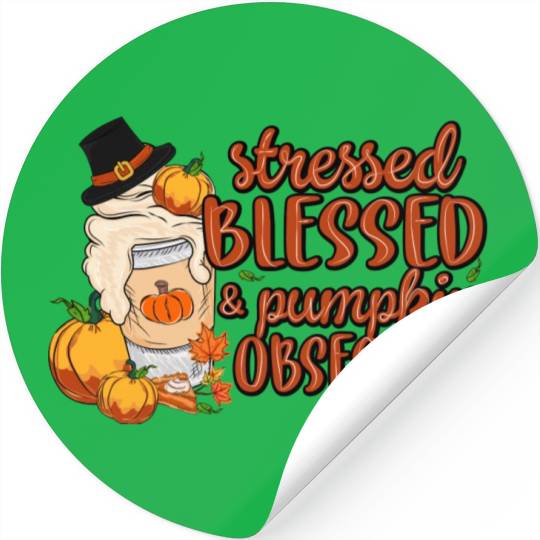 Stressed Blessed And Pumpkin Obsessed Thanksgiving Stickers