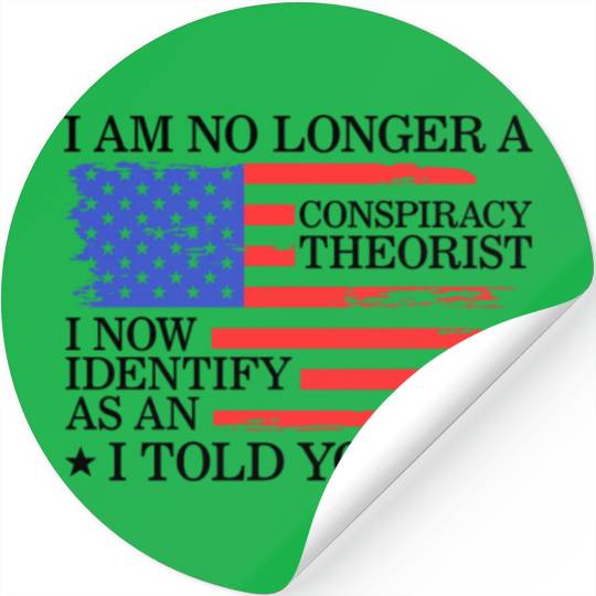 Retired Conspiracy Theory Stickers, I Am No Longer A
